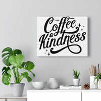 Coffee & Kindness - Canvas Gallery Wraps