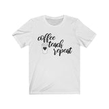 Coffee Teach Repeat Tee - BUY 1, GET 1 50% OFF All T-Shirts