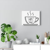 First Coffee, Then Things - Canvas Gallery Wraps