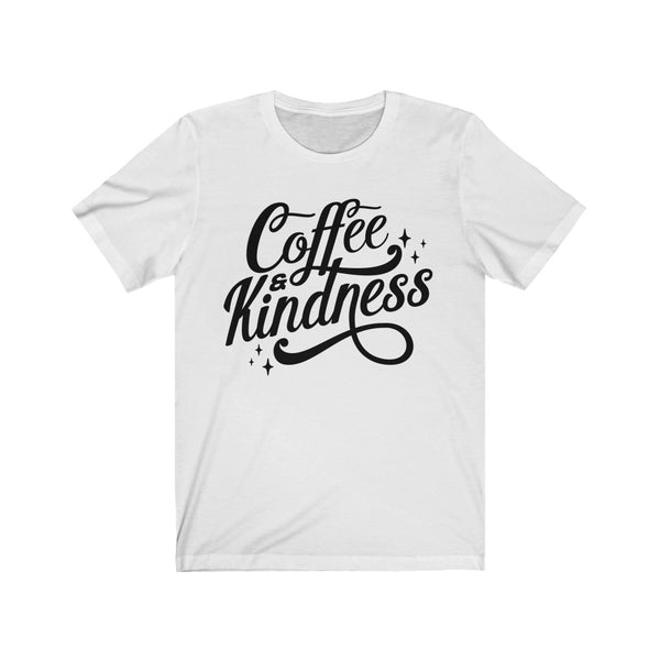 Coffee & Kindness Tee - BUY 1, GET 1 50% OFF All T-Shirts