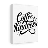 Coffee & Kindness - Canvas Gallery Wraps