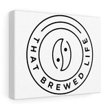 That Brewed Life - Canvas Gallery Wraps