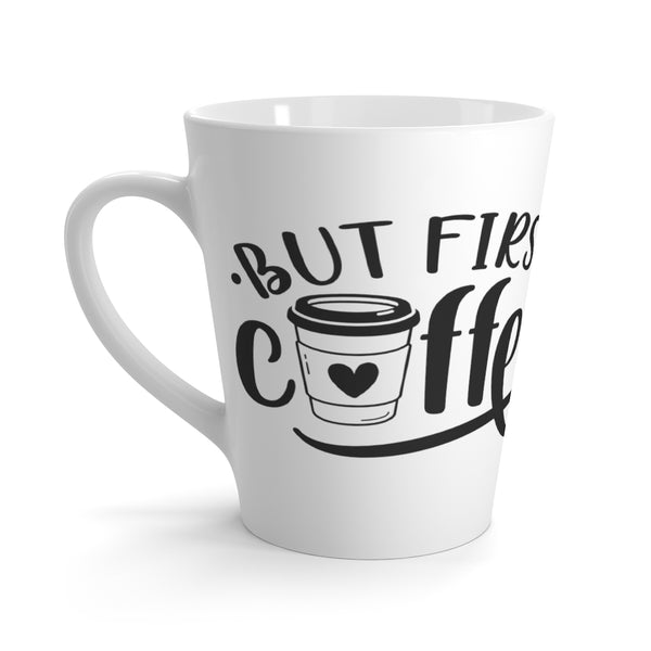 But First Coffee - Latte Mug