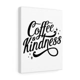 Coffee & Kindness - Canvas Gallery Wraps